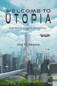  Alan Atkinson - Welcome to Utopia - Utopian Dreams, #1.
