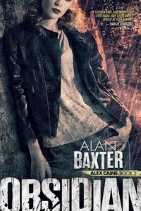  Alan Baxter - Obsidian - Alex Caine, #2.