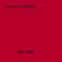 Alan Bell - Voyeur's Delight.