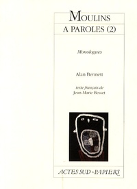 Alan Bennett - Moulins à paroles - Tome 2.