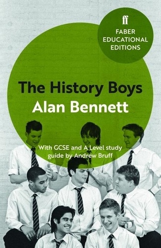 Alan Bennett - The History Boys - With GCSE and A Level study guide.