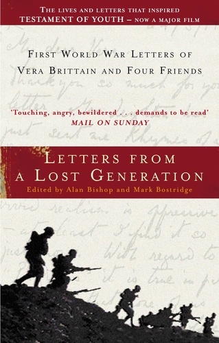 Letters From A Lost Generation. First World War Letters of Vera Brittain and Four Friends