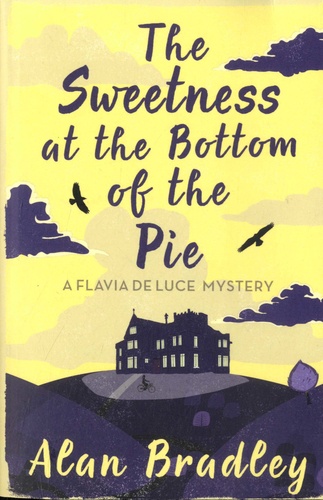 Flavia de Luce  The Sweetness at the Bottom of the Pie