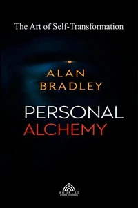 Personal Alchemy - The Art of Self-Transformation