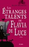 Alan Bradley - Une enquête de Flavia de Luce  : Les étranges talents de Flavia de Luce.