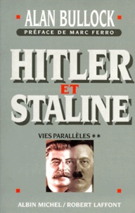 Alan Bullock - Hitler Et Staline Vies Paralleles. Tome 2.