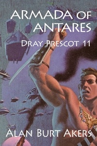  Alan Burt Akers - Armada of Antares - Dray Prescot, #11.