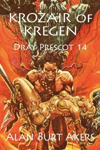  Alan Burt Akers - Krozair of Kregen - Dray Prescot, #14.