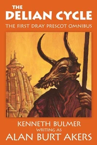 The Delian Cycle [The first Dray Prescot omnibus]