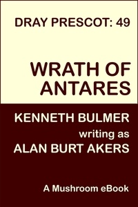  Alan Burt Akers - Wrath of Antares - Dray Prescot, #49.