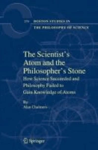 The Scientist's Atom and the Philosopher's Stone: How Science Succeeded and Philosophy Failed to Gain Knowledge of Atoms