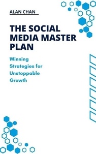  Alan Chan - The Social Media Master Plan.