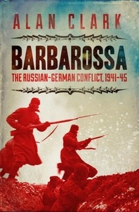 Alan Clark - Barbarossa - The Russian German Conflict.