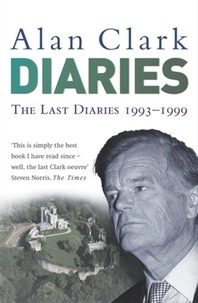 Alan Clark et Ion Trewin - The Last Diaries - In and Out of the Wilderness.