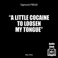 Alan Cook et Sigmud Freud - A Little Cocaine to Loosen My Tongue.