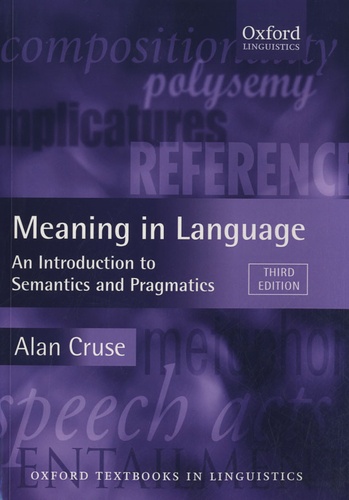 Alan Cruse - Meaning in Language - An Introduction to Semantics and Pragmatics.