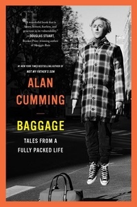 Alan Cumming - Baggage - Tales from a Fully Packed Life.