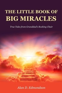  Alan D. Edmondson - The Little Book of Big Miracles.