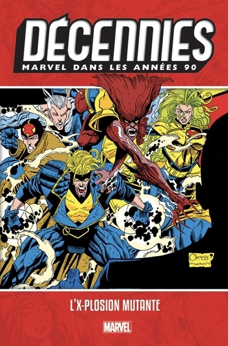 Décennies : Marvel dans les années 90. L'X-plosion mutante