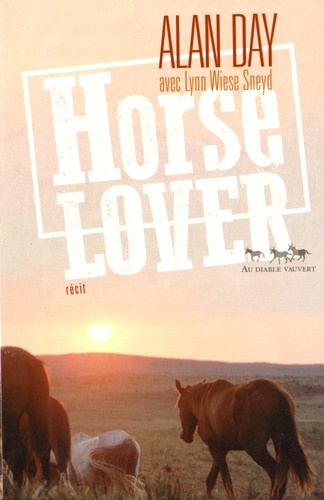 Horse Lover. Le cow-boy qui sauva les mustangs sauvages