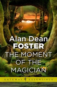 Alan Dean Foster - The Moment of the Magician.