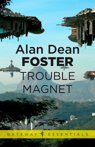 Alan Dean Foster - Trouble Magnet.