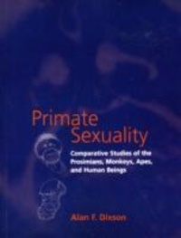 Alan-F Dixson - Primate Sexuality Comparative Studies Of The Prosimians Monkey Apes And Human.