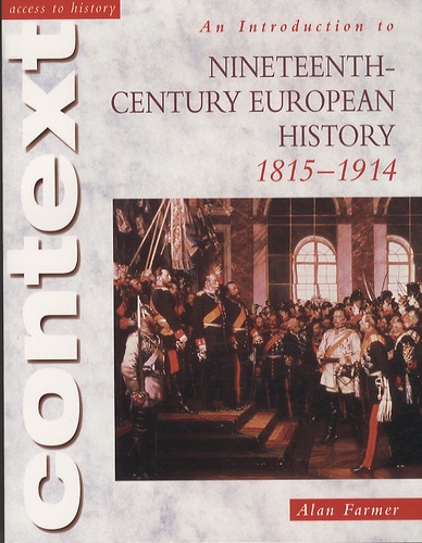 Alan Farmer - An Introduction to Nineteenth-Century European History - 1815-1914.