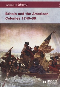 Alan Farmer - Britain and the American Colonies 1740-89.