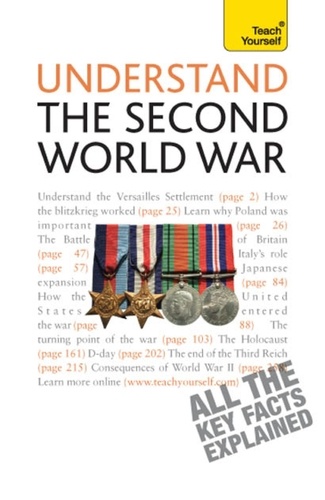 Alan Farmer - Understand the Second World War: Teach Yourself.