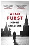 Alan Furst - Night Soldiers - A classic spy novel of intrigue and suspense set in the Second World War.
