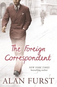 Alan Furst - The Foreign Correspondent.