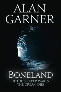 Alan Garner - Boneland.