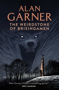 Alan Garner - The Weirdstone of Brisingamen.