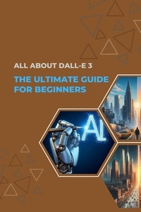  Alan Garvey - ALL About DALL-E 3: The Ultimate Guide for Beginners - AI For Beginners, #3.