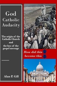 Alan Gill - God - Catholic Audacity - God Series, #2.
