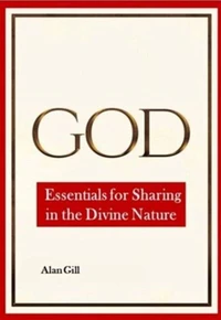 God - Essentials for Sharing in the Divine Nature