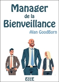 Pdb ebook téléchargement gratuit Manager de la Bienveillance par Alan Goodborn RTF CHM MOBI (French Edition)