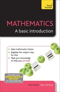 Alan Graham - Basic Mathematics - A bestselling introduction to mathematics for absolute beginners.