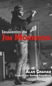 Alan Graham et Gorian Delpâture - Souvenirs de Jim Morrison.