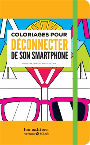 Alan Guilloux - Cahier de coloriages pour déconnecter de son smartphone.