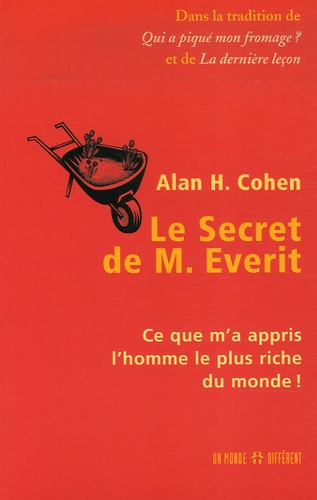 Alan H. Cohen - Le Secret de M. Everit - Ce que m'a appris l'homme le plus riche du monde !.