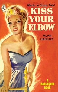 Alan Handley - Kiss Your Elbow.
