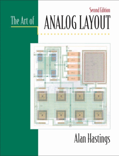 Alan Hastings - The Art of Analog Layout. - 2nd Edition.