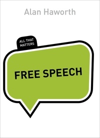 Alan Haworth - Free Speech: All That Matters.