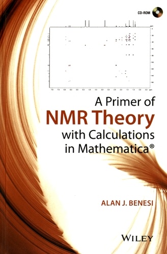 Alan J. Benesi - A Primer of NMR Theory with Calculations in Mathematica. 1 Cédérom