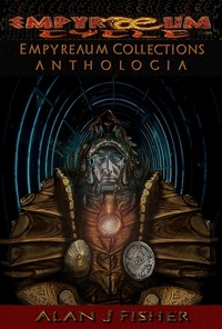  Alan J. Fisher - Empyraeum Collections: Anthologia - Empyraeum Collections, #1.