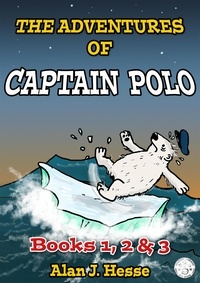  Alan J Hesse - The Adventures of Captain Polo: Books 1, 2 &amp; 3 - The Adventures of Captain Polo, #1.