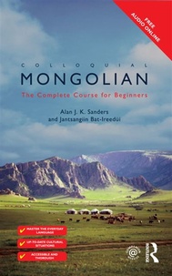 Alan-J-K Sanders et Jantsangiin Bat-Ireedüi - Colloquial Mongolian - The Complete Course for Beginners.