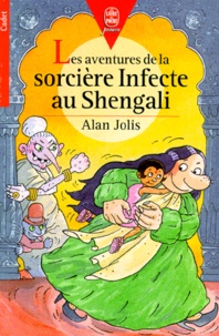Alan Jolis - Les aventures de la sorcière Infecte au Shengali.